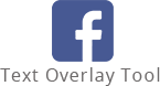 Facebook Text Overlay Tool